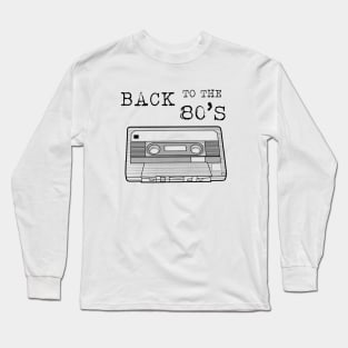 Back To The 80s / Cassette Tape Vintage Music T-Shirt T-Shirt Long Sleeve T-Shirt